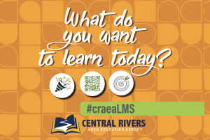 What do you want to learn today? on the Central Rivers AEA on-demand learning management system
