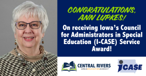 Ann Lupkes receives Iowa’s Council for Administrators in Special Education (I-CASE) Service Award.